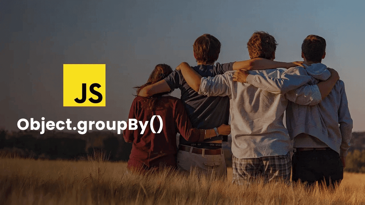 Understanding the Object.groupBy() in JavaScript